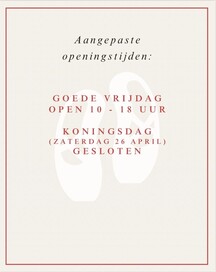 AANGEPASTE OPENINGSTIJDEN APRIL